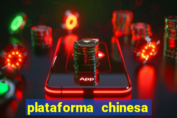 plataforma chinesa do tigrinho